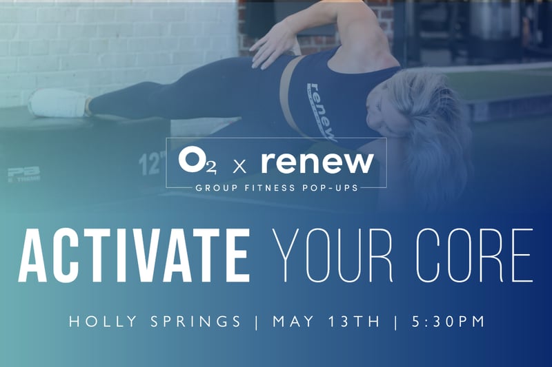 O2 x Renew: Activate Your Core