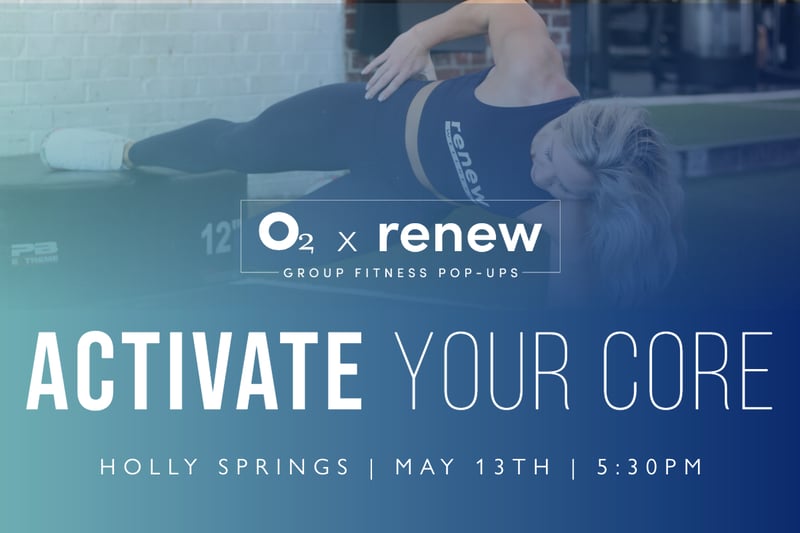 O2 x Renew: Activate Your Core O2 x Renew: Activate Your Core