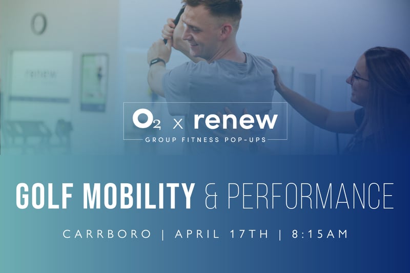 O2 x Renew: Golf Mobility & Performance O2 x Renew: Golf Mobility & Performance