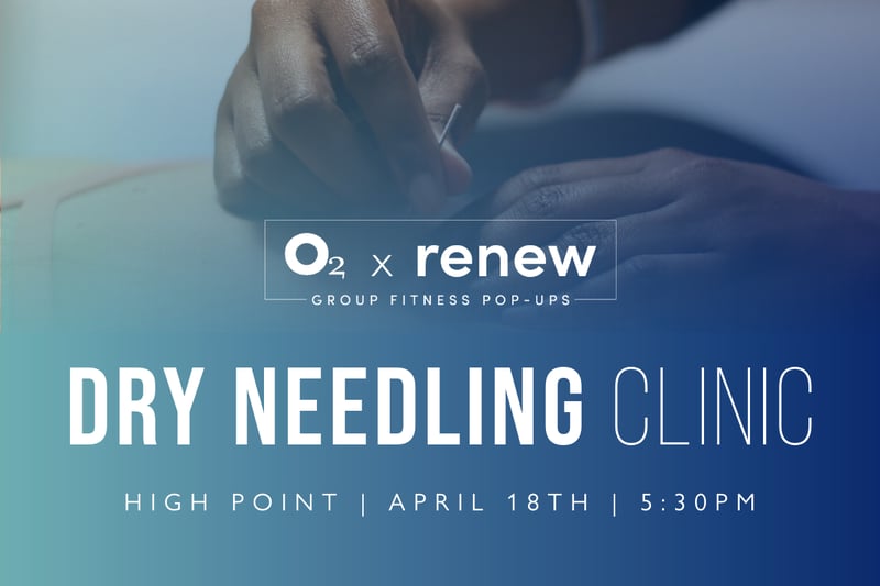 O2 x Renew: Dry Needling