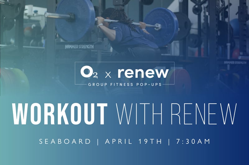 O2 x Renew: Workout with Renew! O2 x Renew: Workout with Renew!