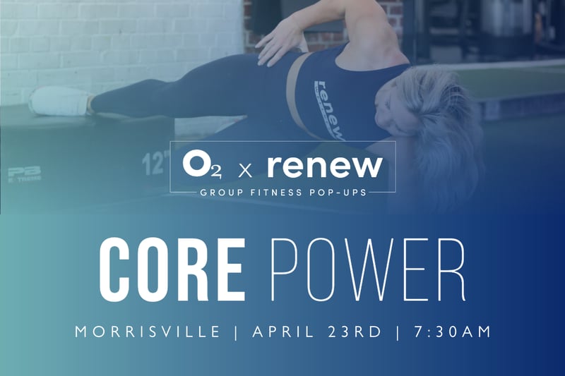 O2 x Renew: Core Power O2 x Renew: Core Power