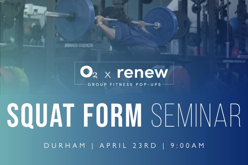 O2 x Renew: Squat Form Seminar O2 x Renew: Squat Form Seminar