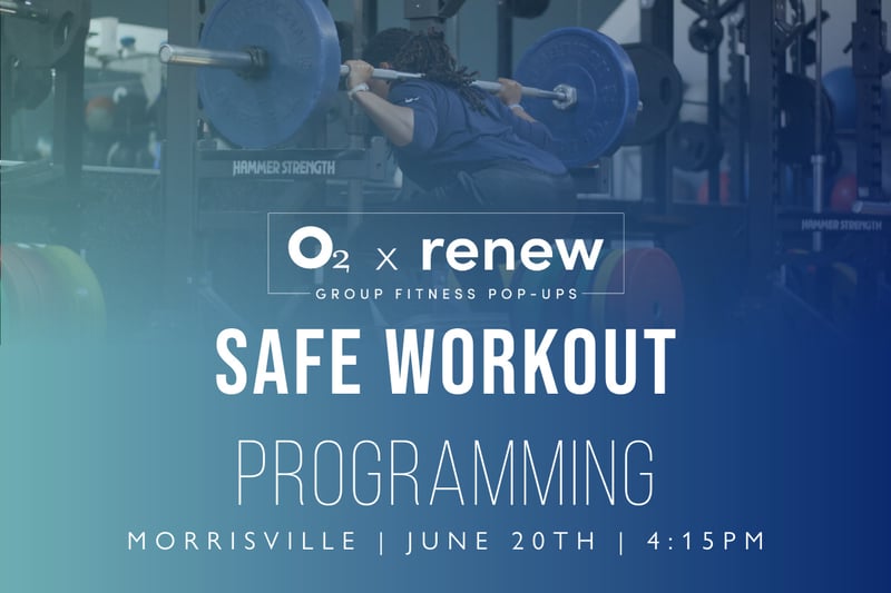 O2 x Renew: Safe Workout Programming O2 x Renew: Safe Workout Programming