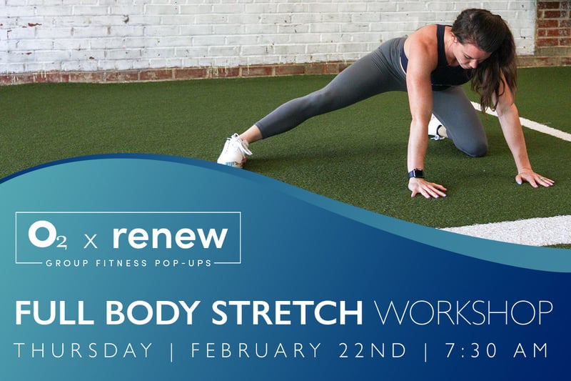 O2 x Renew: Full Body Stretch Class O2 x Renew: Full Body Stretch Class