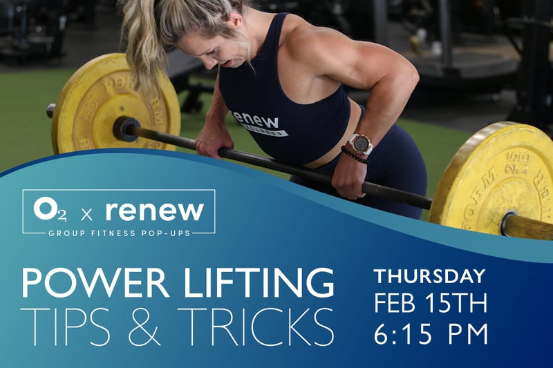 O2 x Renew: Power Lifting Tips & Tricks O2 x Renew: Power Lifting Tips & Tricks
