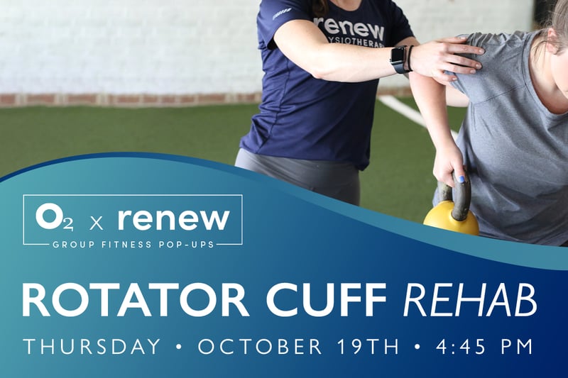 O2 x Renew: Rotator Cuff Rehab