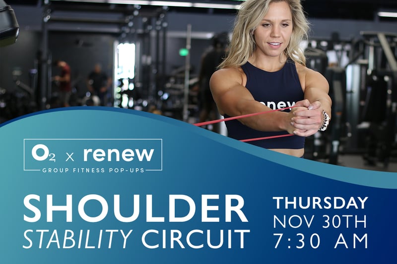 O2 x Renew: Shoulder Stability Circuit O2 x Renew: Shoulder Stability Circuit