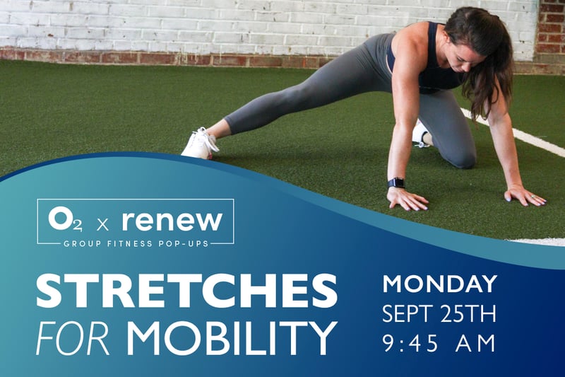 O2 x Renew Stretch for Mobility O2 x Renew Stretch for Mobility