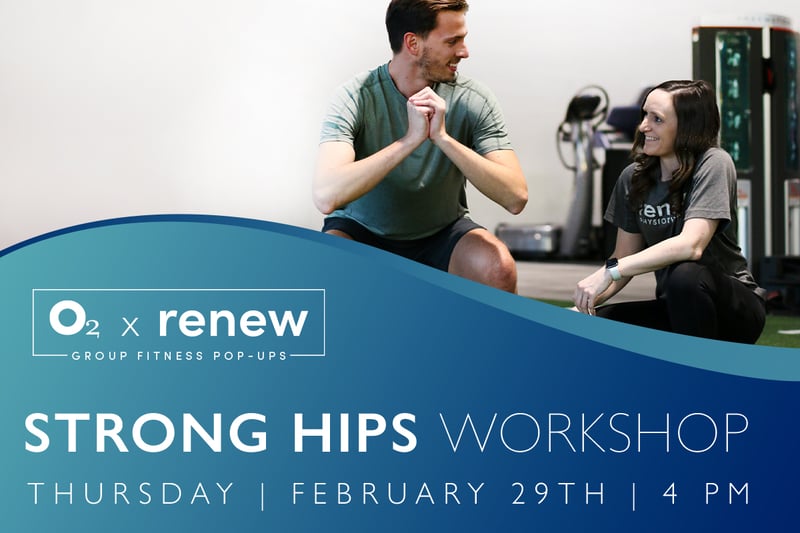 O2 x Renew: Strong Hips Workshop O2 x Renew: Strong Hips Workshop